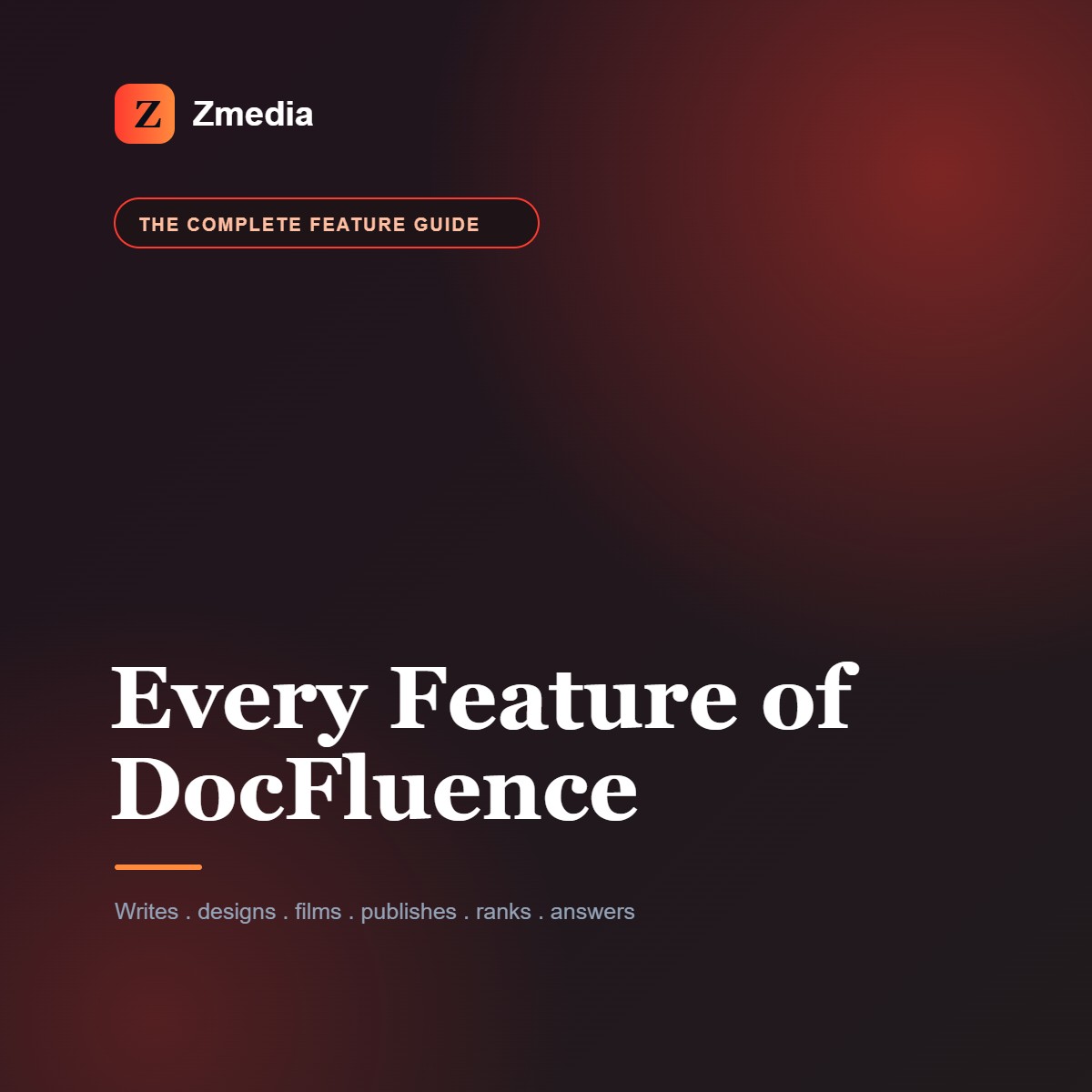 Zmedia guide cover: Every Feature of DocFluence, a fully automated AI content management system